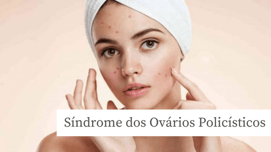 Síndrome dos Ovários Policísticos? Saiba como ela pode afetar sua pele. - PinkPerfect